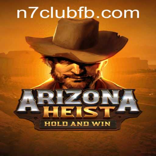 Discovering ArizonaHeist: The Thrilling New Game by N7CLUB.COM