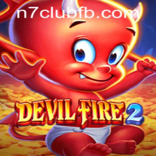 Explore the Inferno: Unveiling the Thrills of DevilFire2 at N7CLUB.COM