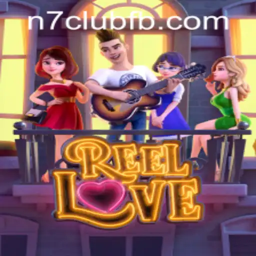 Exploring the Exciting World of ReelLove at N7CLUB.COM